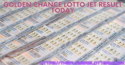 golden chance lotto result jet|Golden Chance Lotto Jet Result Today .